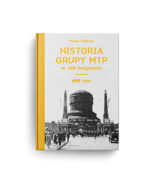Historia Grupy MTP w 100 budynkach