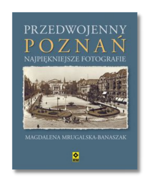 Przedwojenny Poznań. Najpiękniejsze fotografie